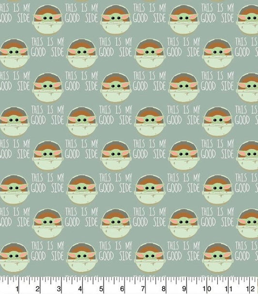 Star Wars Baby Yoda this is my good side-  - 100% Cotton fabric Licensed Fabric