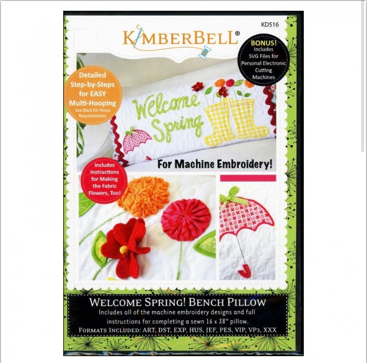 KID516 Welcome Spring! Bench Pillow Designers: Kim Christopherson, KimberBellFor Machine Embroidery!