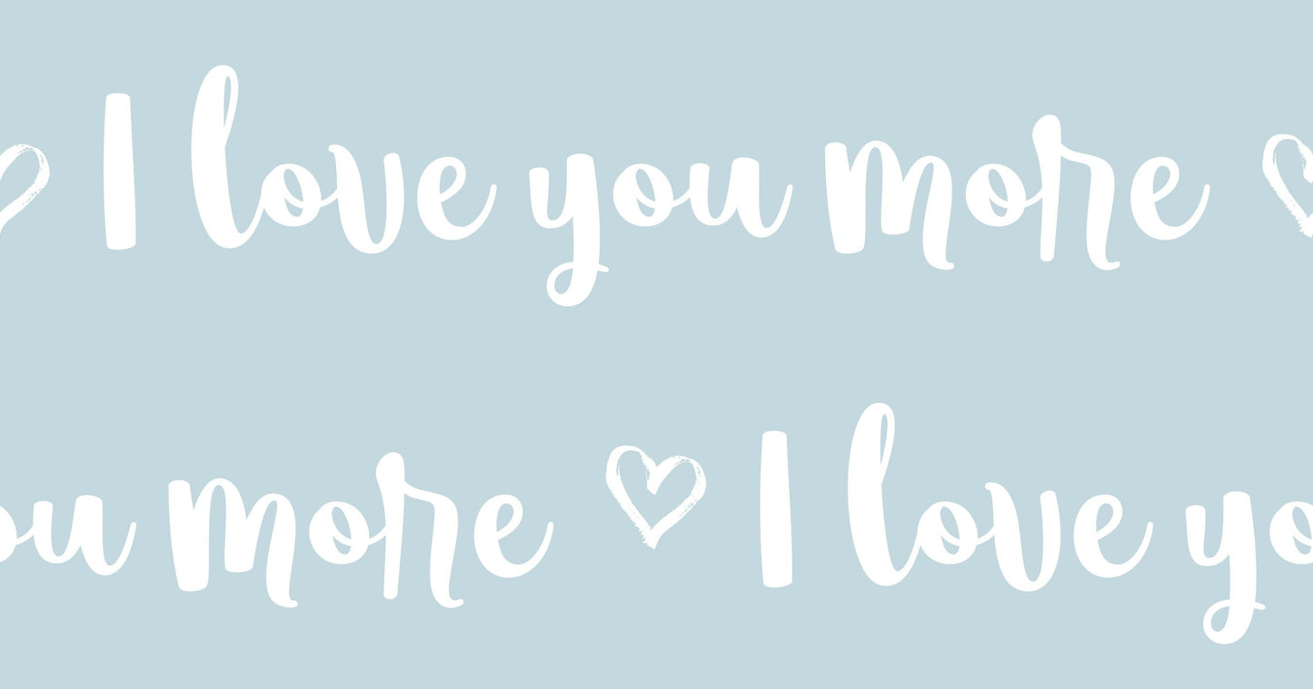 I Love You More Words Cotton Fabric - Multiple Colors Available 100% Cotton Continuous cuts.