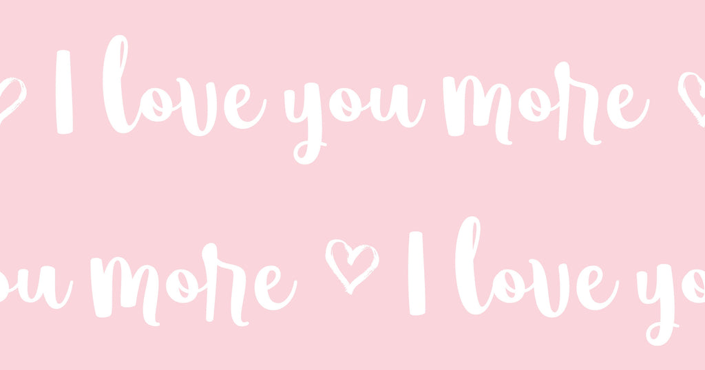 I Love You More Words Cotton Fabric - Multiple Colors Available 100% Cotton Continuous cuts.
